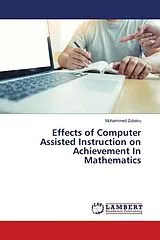 Kartonierter Einband (Kt) Effects of Computer Assisted Instruction on Achievement In Mathematics von Muhammed Zubairu