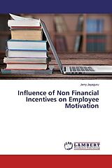 Kartonierter Einband Influence of Non Financial Incentives on Employee Motivation von Jerry Jayaguru