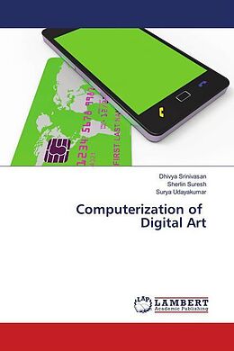 Kartonierter Einband Computerization of Digital Art von Dhivya Srinivasan, Sherlin Suresh, Surya Udayakumar