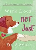 E-Book (epub) With Dogs Not Just for a Smile von Ágota Juharos