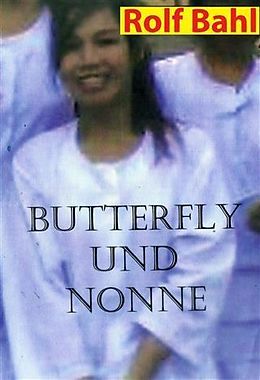 E-Book (epub) Butterfly und Nonne von Rolf Bahl