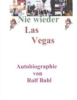 E-Book (epub) Nie wieder Las Vegas von Rolf Bahl