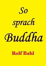 E-Book (epub) So sprach Buddha von Rolf Bahl