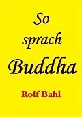 E-Book (epub) So sprach Buddha von Rolf Bahl