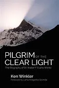 E-Book (epub) Pilgrim of the Clear Light: The Biography of Dr. Walter Y. Evans-Wentz von Ken Winkler