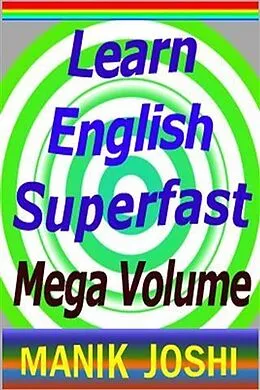 ePUB Learn English Superfast - Mega Volume von Manik Joshi