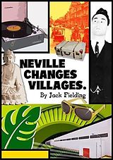 E-Book (epub) Neville Changes Villages von Jack Fielding