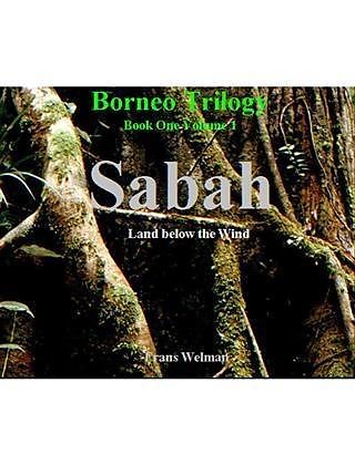 Borneo Trilogy Volume 1: Sabah