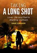 E-Book (epub) Taking a Long Shot: Love, Life and Peril in Wartime Vietnam von Dave Cassier