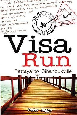 E-Book (epub) Visa Run: Pattaya to Sihanoukville von Peter Jaggs