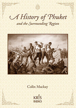 eBook (epub) History of Phuket and the Surrounding Region de Colin Mackay