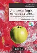 E-Book (epub) Academic English for Nutrition & Dietetics von Disigma Publications, Angela Christaki & Ioannis Petrosian