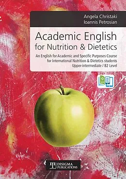 E-Book (epub) Academic English for Nutrition & Dietetics von Disigma Publications, Angela Christaki & Ioannis Petrosian