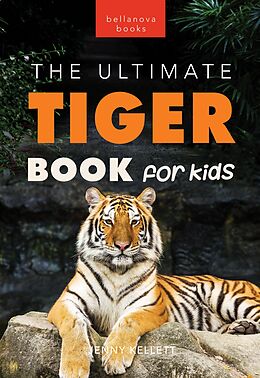 eBook (epub) Tigers The Ultimate Tiger Book for Kids de Jenny Kellett