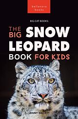 eBook (epub) Snow Leopards The Big Snow Leopard Book for Kids de Jenny Kellett