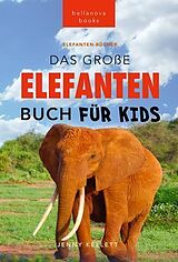 E-Book (epub) Das Ultimative Elefanten Buch für Kids von Jenny Kellett