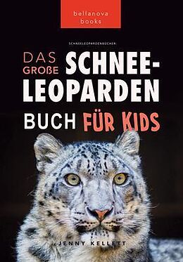 E-Book (epub) Schneeleoparden Das Große Schneeleopardenbuch für Kids von Jenny Kellett