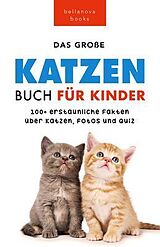 E-Book (epub) Katzen Bücher Das Ultimative Katzen-Buch für Kinder von Jenny Kellett