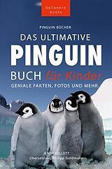 E-Book (epub) Pinguin Bücher Das Ultimative Pinguin-Buch für Kinder von Jenny Kellett, Philipp Goldmann