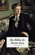 E-Book (epub) Das Bildnis des Dorian Gray - Oscar Wildes Meisterwerk von Oscar Wilde, Klassiker der Weltgeschichte