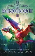 E-Book (epub) Der Regenbogendrache 3 von Sarah K. L. Wilson, Fantasy Bücher, Winterfeld Verlag