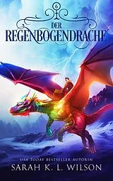 E-Book (epub) Der Regenbogendrache von Sarah K. L., Fantasy Bücher, Winterfeld Verlag