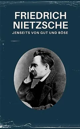 E-Book (epub) Jenseits von Gut und Böse - Nietzsche alle Werke von Friedrich Nietzsche, Nietzsche alle Werke, Philosophie Bücher