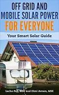 E-Book (epub) Off Grid And Mobile Solar Power For Everyone: Your Smart Solar Guide von Lacho Pop, Dimi Avram