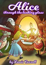 eBook (epub) Alice Through the Looking-Glass by Lewis Carrol de Lewis Carroll