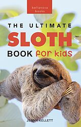 eBook (epub) Sloths The Ultimate Sloth Book for Kids de Jenny Kellett, Bellanova Books