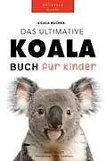 Kartonierter Einband Koala Bücher Das Ultimate Koala Buch für Kinder von Jenny Kellett