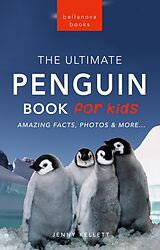 eBook (epub) Penguins The Ultimate Penguin Book for Kids de Jenny Kellett