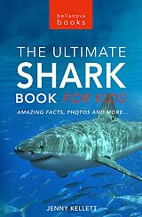 eBook (epub) Sharks The Ultimate Shark Book for Kids de Jenny Kellett