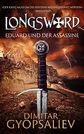 E-Book (epub) Longsword: Eduard Und Der Assassine (Die Rückkehr des Sohnes, #1) von Dimitar Gyopsaliev