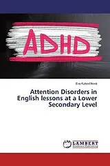 Kartonierter Einband (Kt) Attention Disorders in English lessons at a Lower Secondary Level von Eva Kubov íková