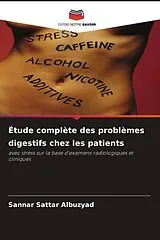 Kartonierter Einband (Kt) Étude complète des problèmes digestifs chez les patients von Sannar Sattar Albuzyad
