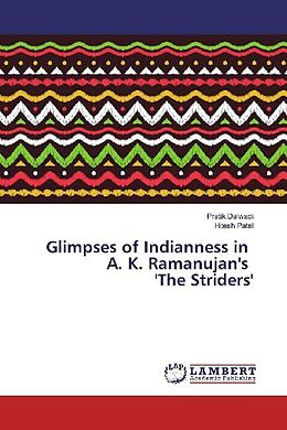 Kartonierter Einband Glimpses of Indianness in A. K. Ramanujan's 'The Striders' von Pratik Dalwadi, Hitesh Patel