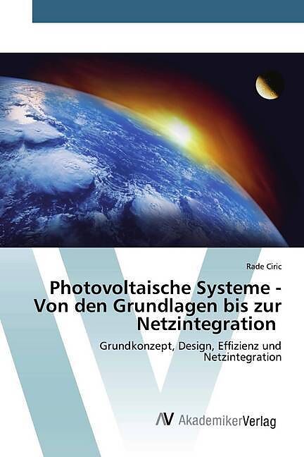 Photovoltaische Systeme - Von den Grundlagen bis zur Netzintegration