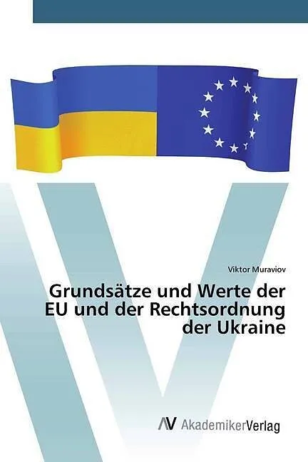 Grundsätze und Werte der EU und der Rechtsordnung der Ukraine