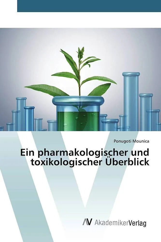 Ein pharmakologischer und toxikologischer Überblick