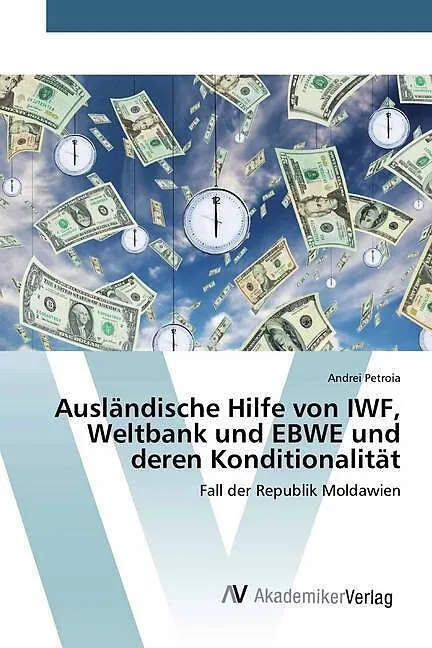 Ausländische Hilfe von IWF, Weltbank und EBWE und deren Konditionalität