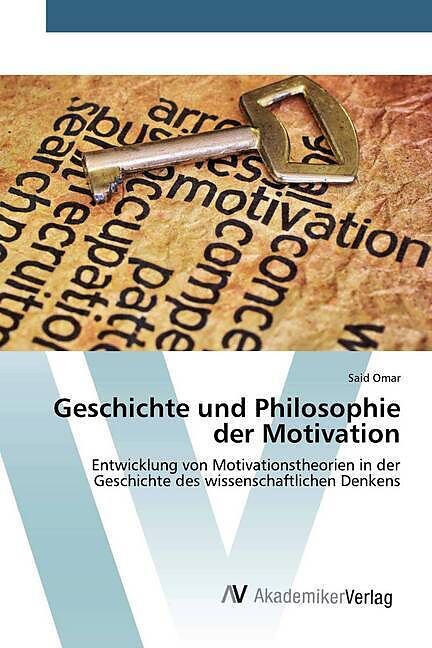 Geschichte und Philosophie der Motivation