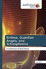 Kartonierter Einband (Kt) Kritima, Guardian Angels, and Schizophrenia von Arjun Dahal