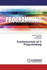 Couverture cartonnée Fundamentals of C Programming de Vijay Kumar Sinha, Rubal Jeet, Nisha Kumari