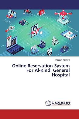 Kartonierter Einband Online Reservation System For Al-Kindi General Hospital von Hassan Hashim