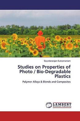 Couverture cartonnée Studies on Properties of Photo / Bio-Degradable Plastics de Soundararajan Subramaniam