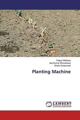 Kartonierter Einband Planting Machine von Falguni Rathore, Atul Kumar Shrivastava, Shalini Chaturvedi