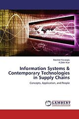 Kartonierter Einband Information Systems & Contemporary Technologies in Supply Chains von Batuhan Kocaoglu, A. Zafer Acar