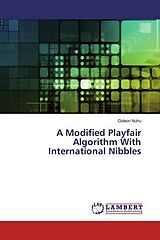 Kartonierter Einband A Modified Playfair Algorithm With International Nibbles von Gideon Nuhu