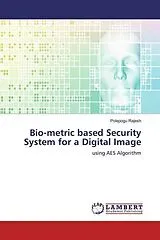 Kartonierter Einband (Kt) Bio-metric based Security System for a Digital Image von Polepogu Rajesh
